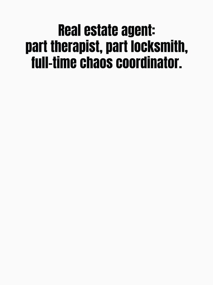 Real estate agent humor quote for industry pros who manage chaos daily by scoandco
