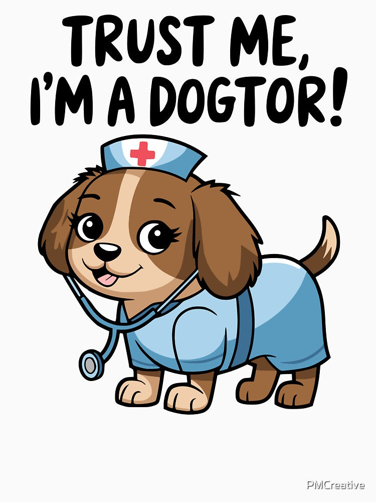 Trust Me I'm A Dogtor! Funny Nurse Dog Pun by PMCreative