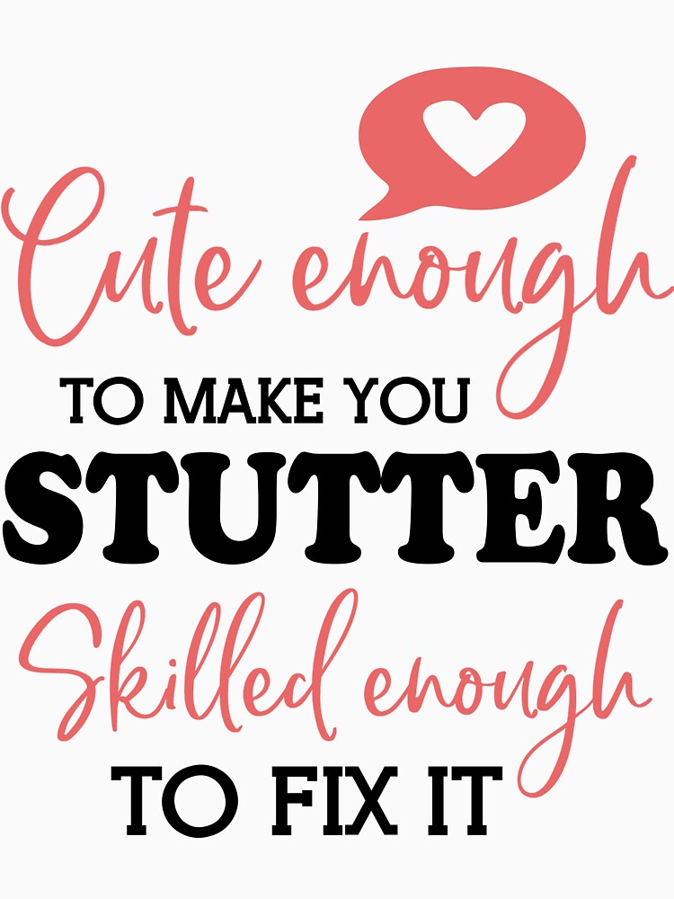 SLP Cute Enough To Make You Stutter Speech Language Pathologist Gifts For Women Men, Speech Pathology Week Appreciation Gifts For Speech Therapist, SLPA by medroc