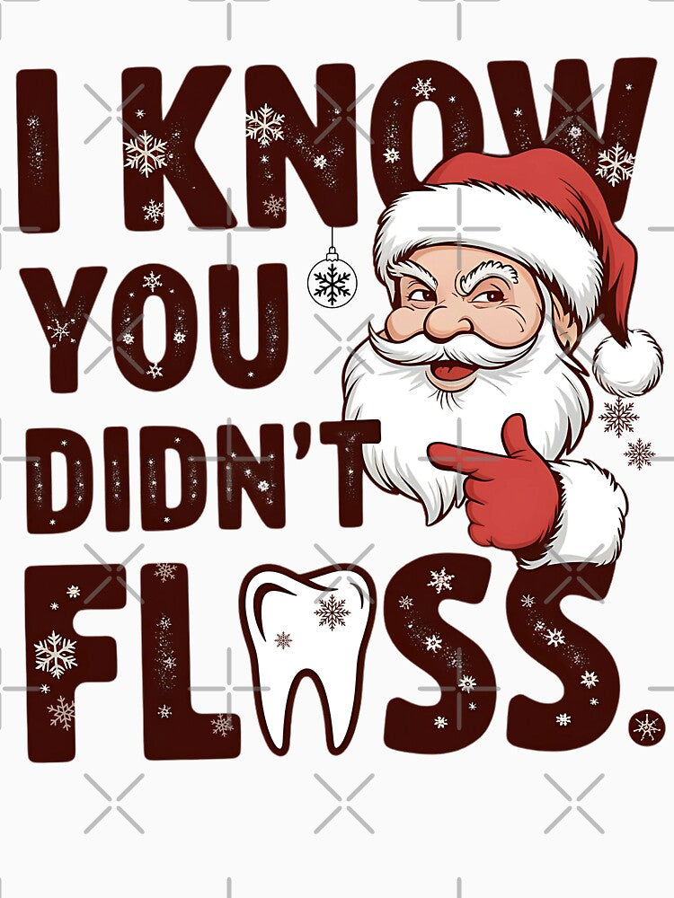 I Know You Didn't Floss, Funny Dentist Christmas, Dental Office Holiday, Christmas Dental, Dental Hygienist Gift by ArtByKatti