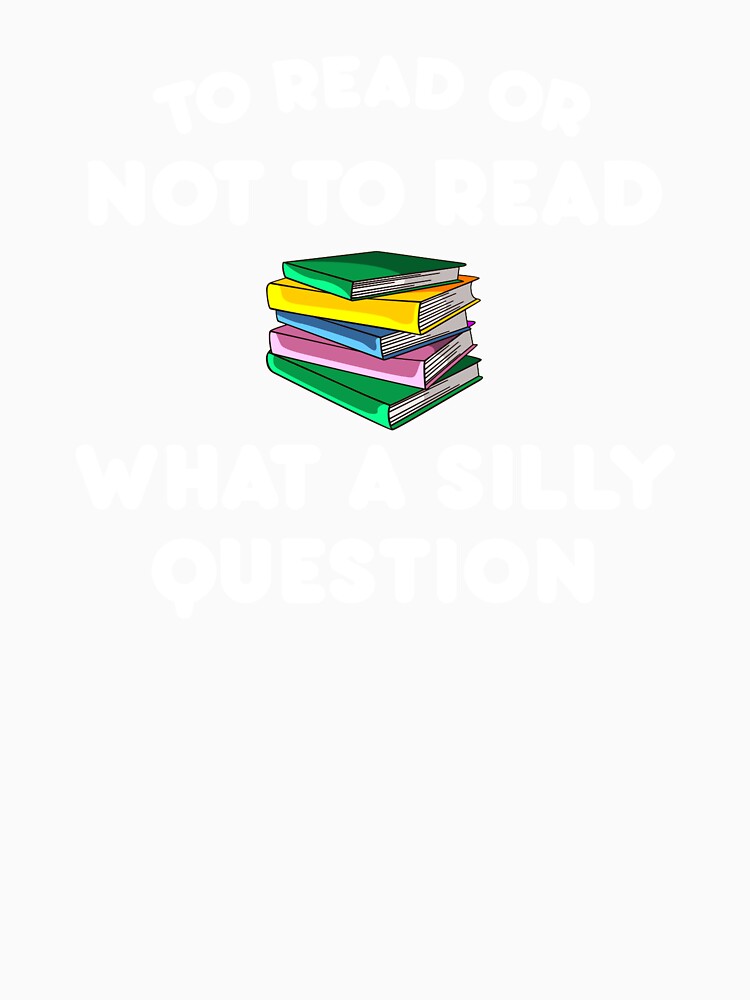 Bookworm Book Lover To Read Or Not To Read Reading Gift by CrookedCreek