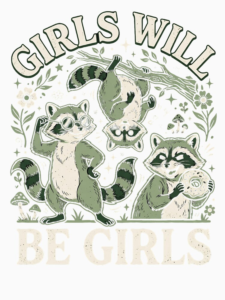 The Catchy Choice Girls Will Be Girls - Retro Raccoon Chaos by BumbleBloom7