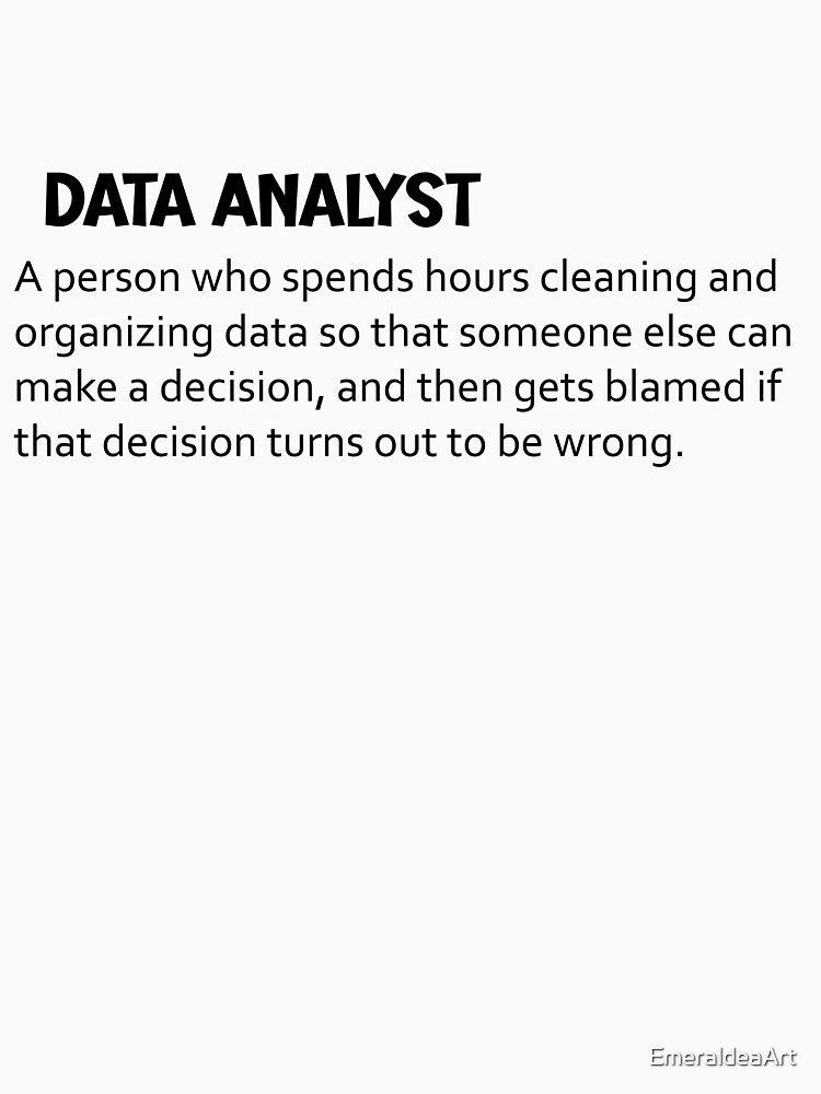 Data analyst funny definiton by EmeraldeaArt