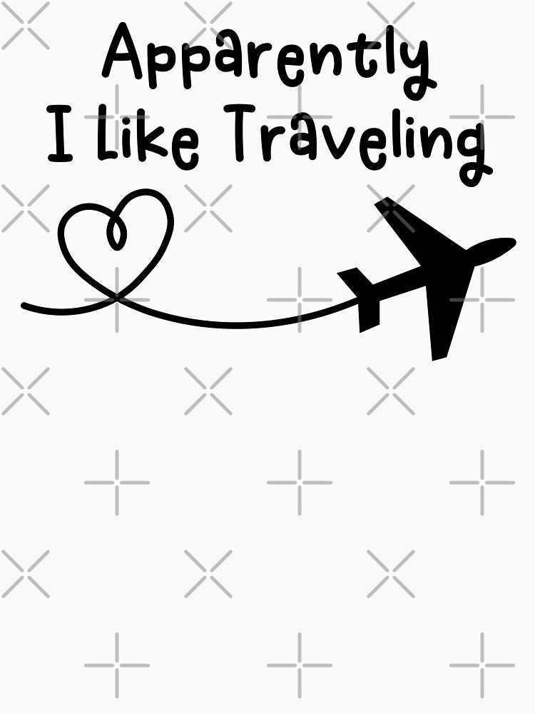 Apparently I Like Traveling Funny Airplane Heart Frequent Flyer Traveling World Traveler by gunaone-design