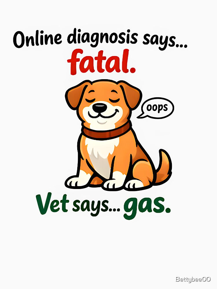 Online Diagnosis Says Fatal – Funny Veterinary Dog Humor Design by Bettybee00
