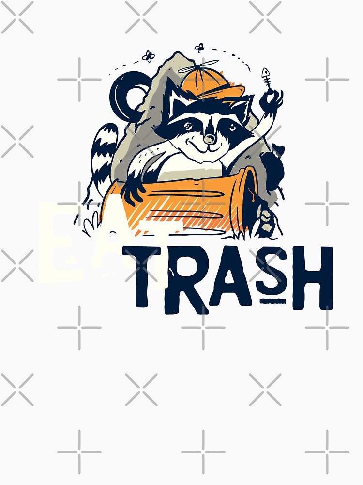 Eat Trash & be free Eat Tras & Do CRIME by TRIBExSPACE