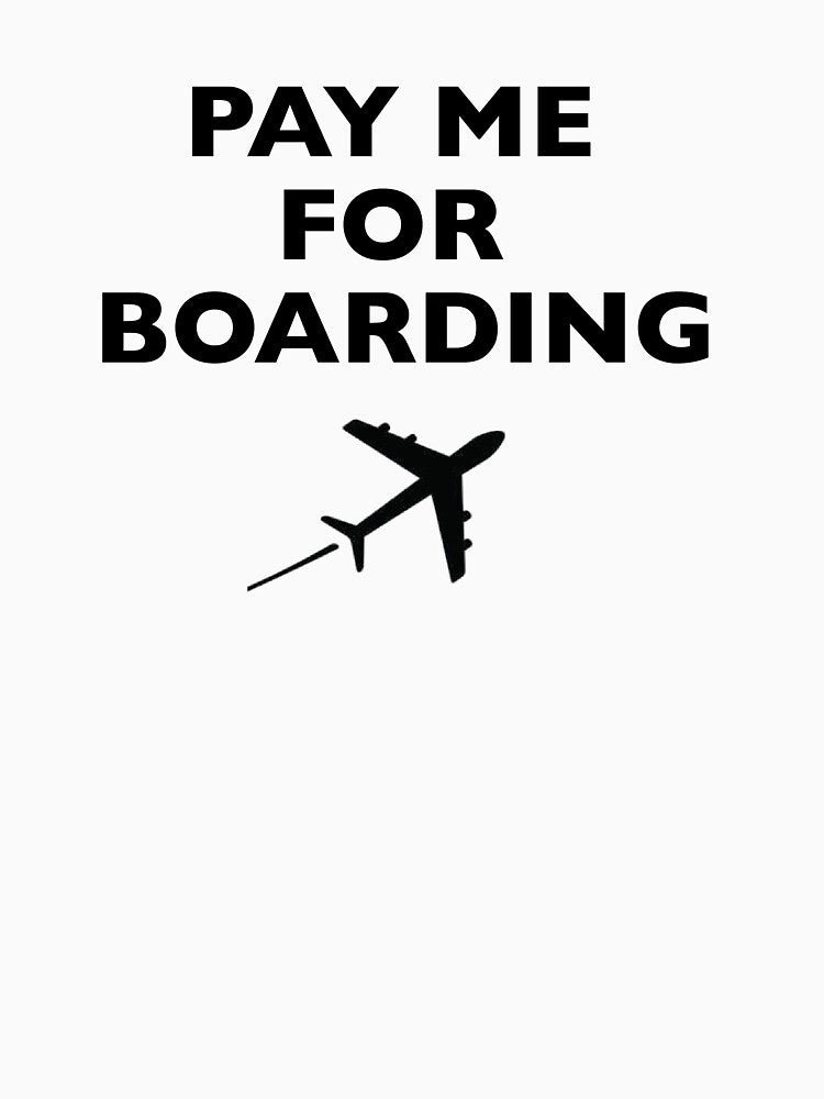 PAY ME FOR BOARDING by headfulocolours