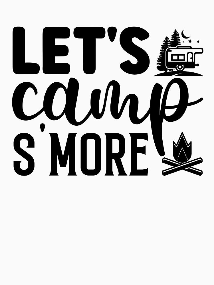 Let's camp s'more by Wit & Wear Company