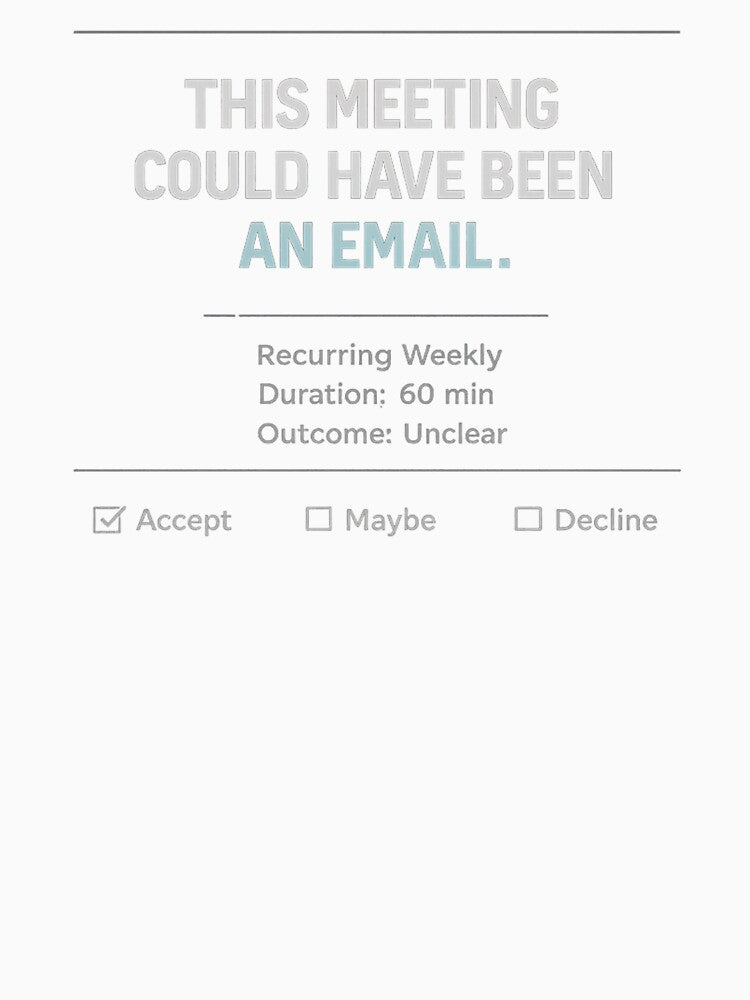 This Meeting Could Have Been an Email – Corporate Calendar Humor Design by Vasil Dimitrov