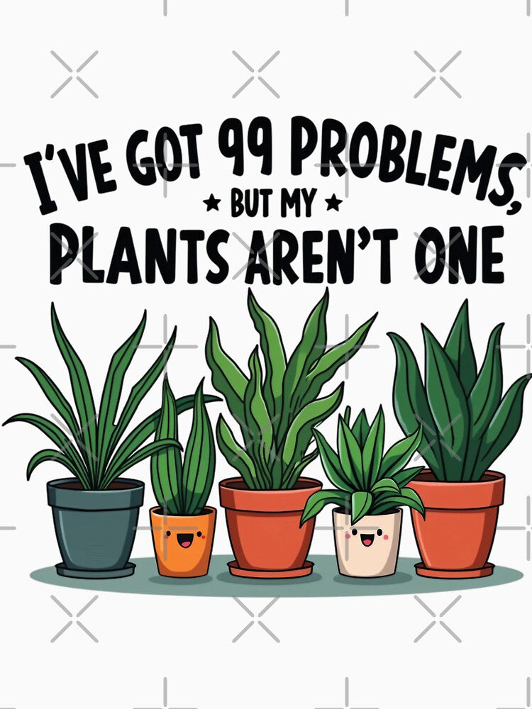 I've Got 99 Problems, But Plants Ain’t One | Funny Plant Lover Shirt | Gardening Humor & Green Thumb Vibes by PaintedPixels01