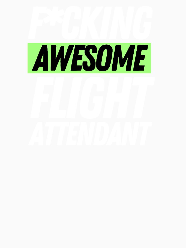 F*cking Awesome Flight Attendant by bifkee19