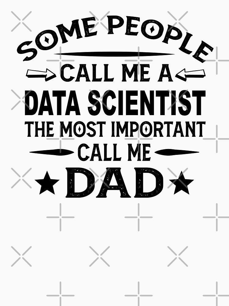 Data scientist Father Dad T-shirt gift for father's Day Data scientist Dad Father's Day, Data scientist Dad Hudband Christmas Gift by xlnv