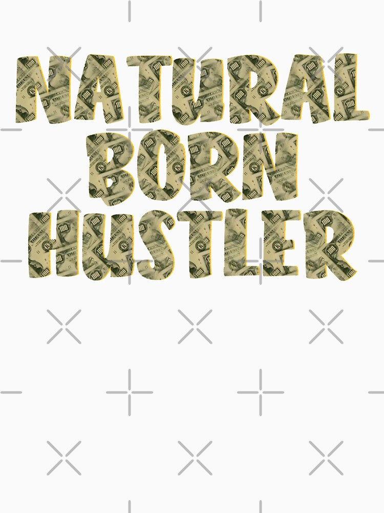 Natural Born Hustler Money Design by JG0024