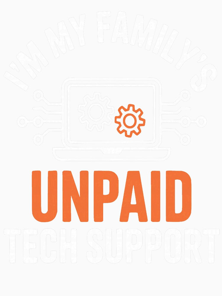 I'm My Family's Unpaid Tech Support Funny Technical Support by averyfisher
