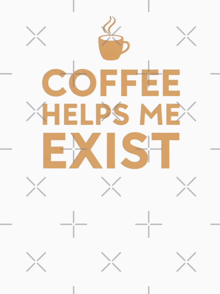 Coffee Helps Me Exist Minimalist Coffee Lover Design by Katzpy