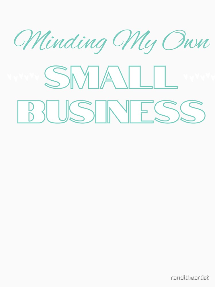 Minding my own Small Business Owner, simple design by Constant Readers