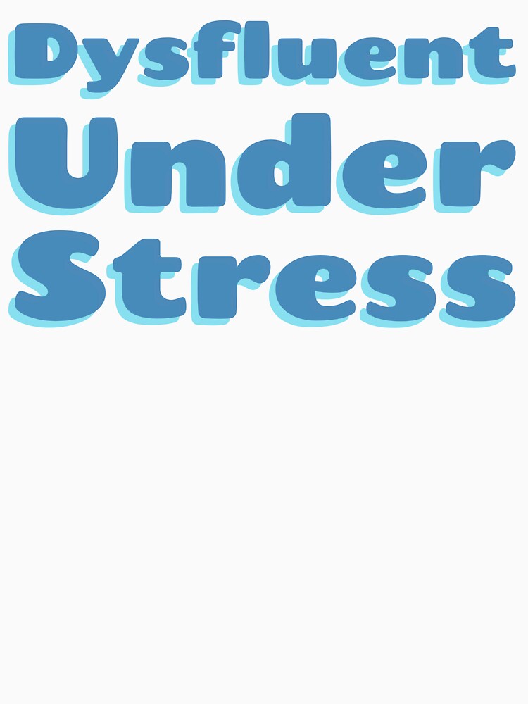 Dysfluent Under Stress SLP Grad Student by SimplyTees247