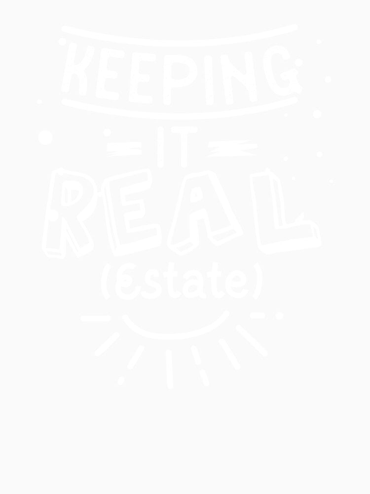 Funny Keeping it Real Estate design by Lisbob
