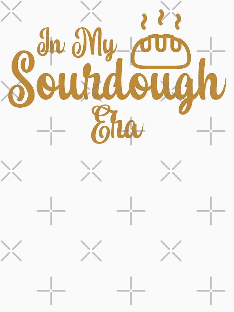 In My Sourdough Era Sourdough Bread Enthusiast Homemade Bread Maker by KLArtzStore