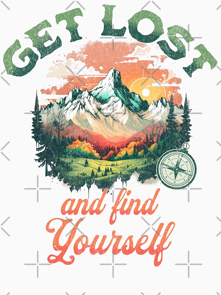 Get Lost & Find Yourself Outdoor Mountain & Woods Adventure Lover by Sugar Creek Graphics