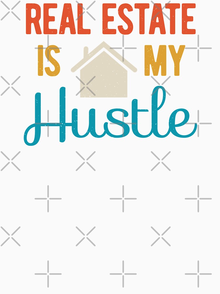 Hustle Real Estate Funny by artworkbyrihen