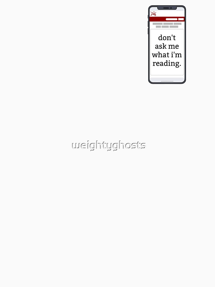 don't ask me what i'm reading on ao3... by weightyghosts