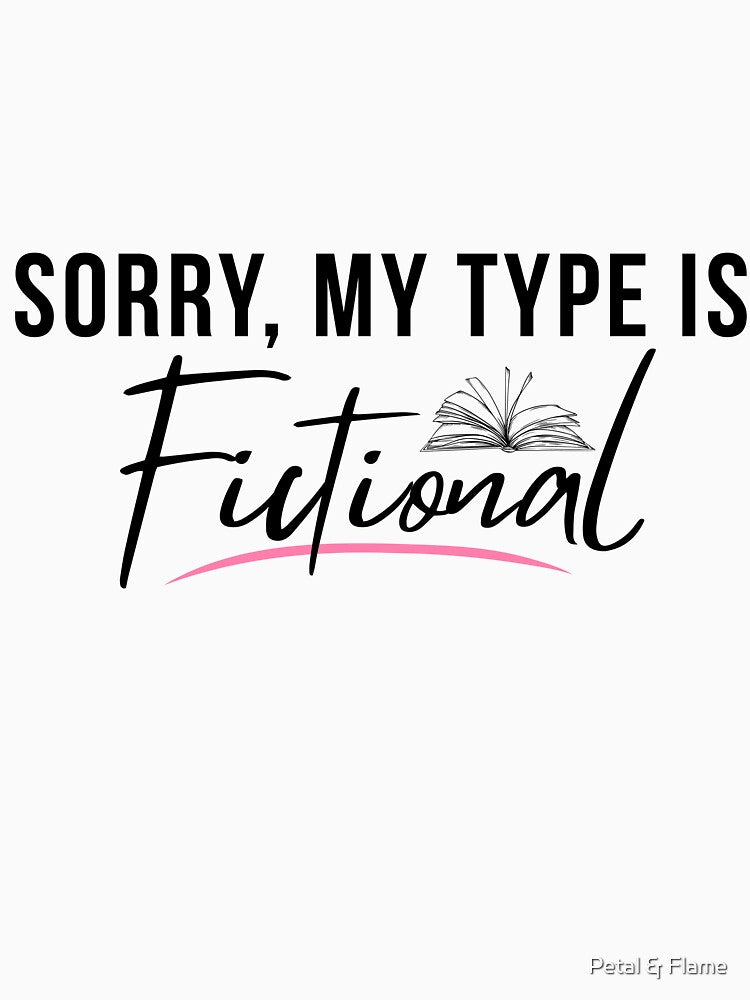 Sorry, My Type Is Fictional | Book Lover Quote with Open Book Illustration by Petal & Flame