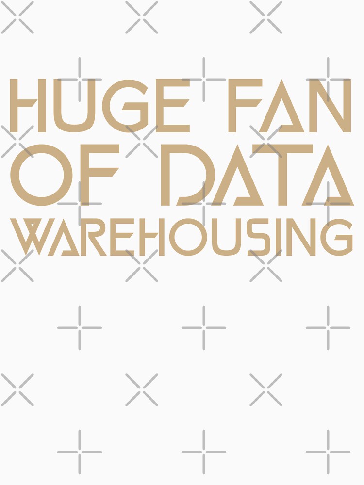 Huge Fan of Data Warehousing Funny Gift Idea by Christof  Hall
