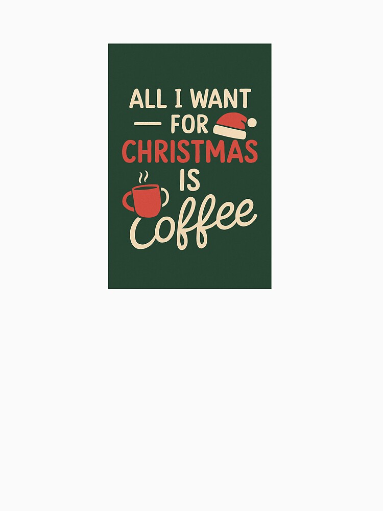 All I Want For Christmas Is Coffee Quote by Vallentinez
