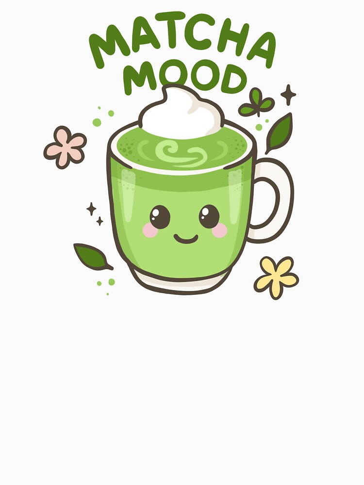 Matcha Mood – Kawaii Green Tea Cup with Cute Quote by Tattyarts