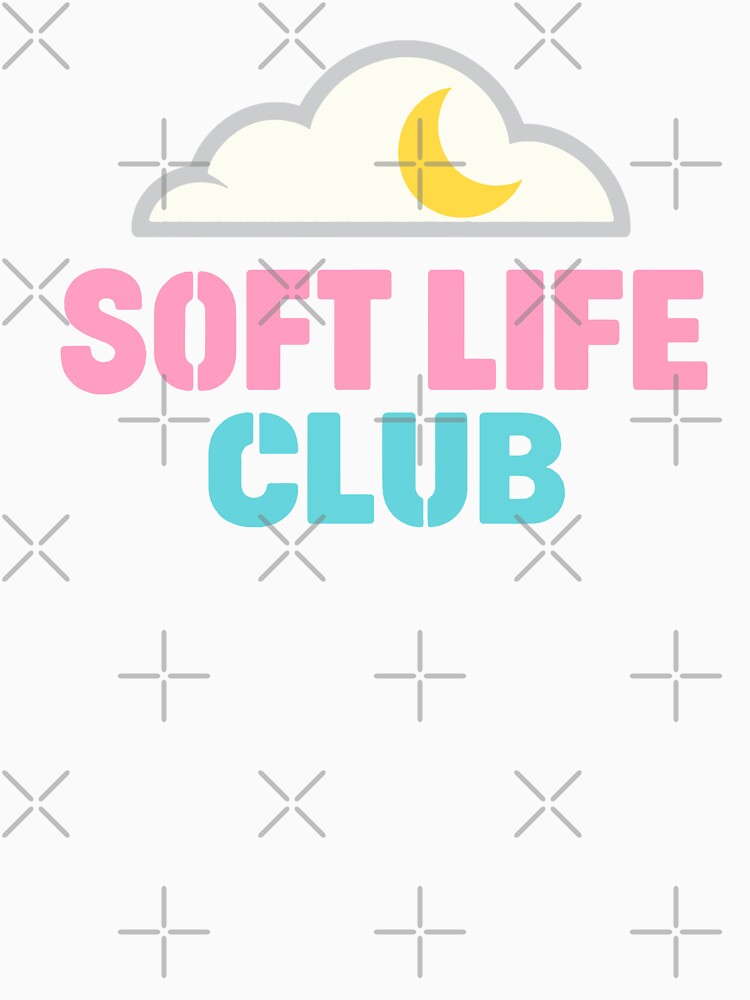 Soft Life Club by xmoudx