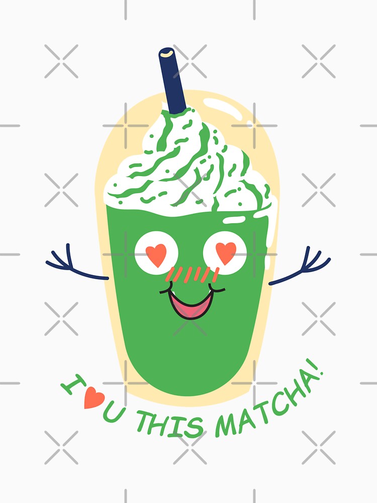 I Love You This Matcha by Peter Stawicki