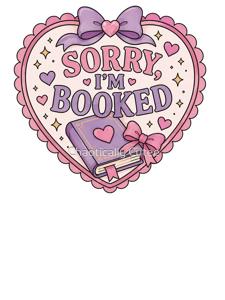 Sorry, I'm Booked - bookish by Chaotically Cutee