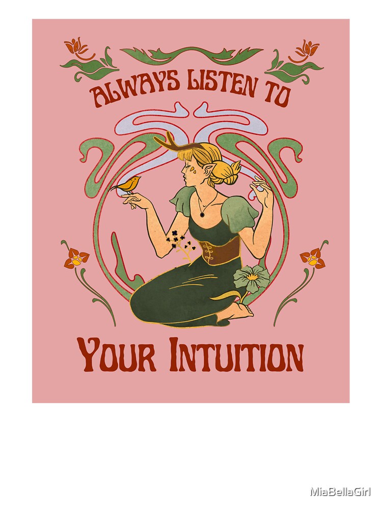 Always Listen to Your Intuition by MiaBellaGirl