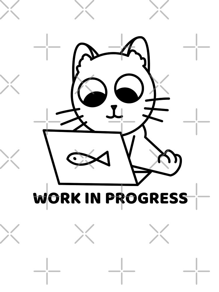 Work in Progress Cat | Funny Work Meme by Creatory.studio