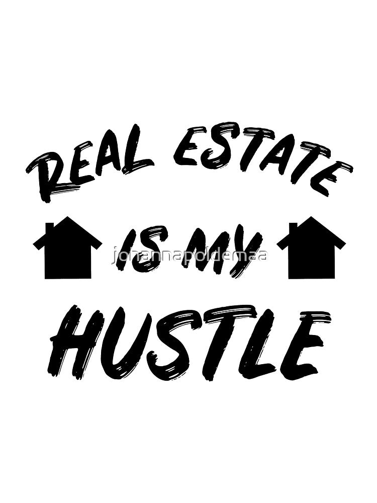 Real estate is my hustle by johannapoldemaa