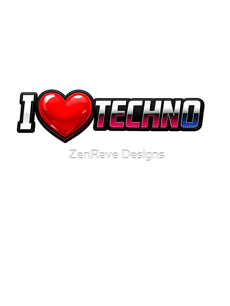 I Love Techno Text Electronic Music Lover Design by  ZenRave Designs
