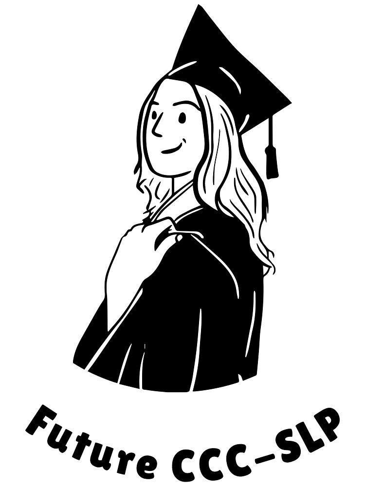 Future CCC-SLP SLP Grad Student by SimplyTees247