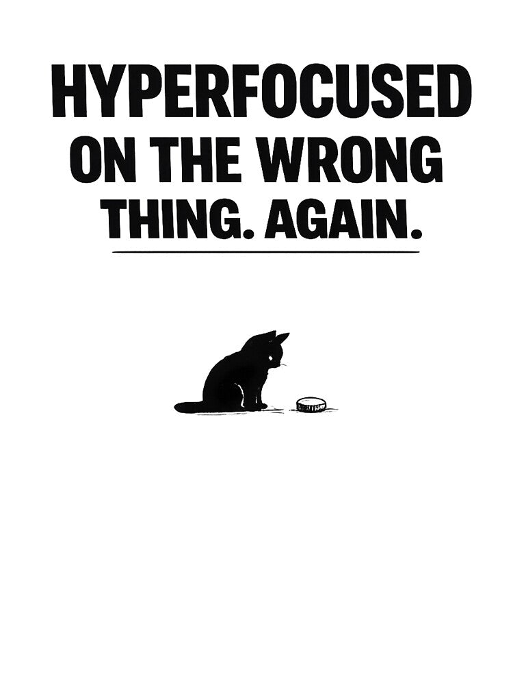 Hyperfocused On The Wrong Thing Again Cat Funny ADHD Shirt Neurodivergent Gift Cat Lover Tee Mental Health Humor Shirt by Moonveil_Studio