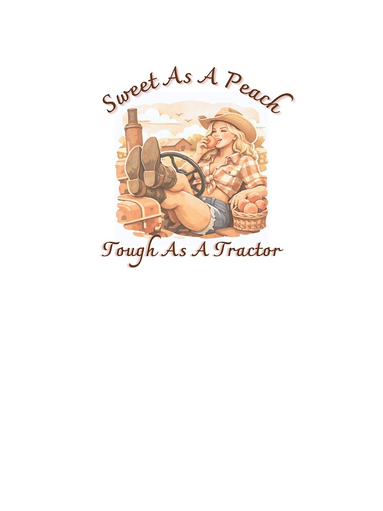 Sweet as a peach, tough as a tractor by AjoleneK