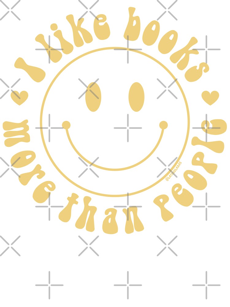 I Like Books More Than People / Bookish Aesthetic Pastel Yellow Smiley Face Book Obsessed Gifts For Kindle Readers Merch Tbr Booktrovert Ya Romance by Latinoladas