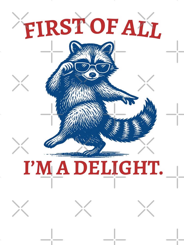 First of All I'm A Delight Funny Raccoon Feralcore by Auchi_Verse