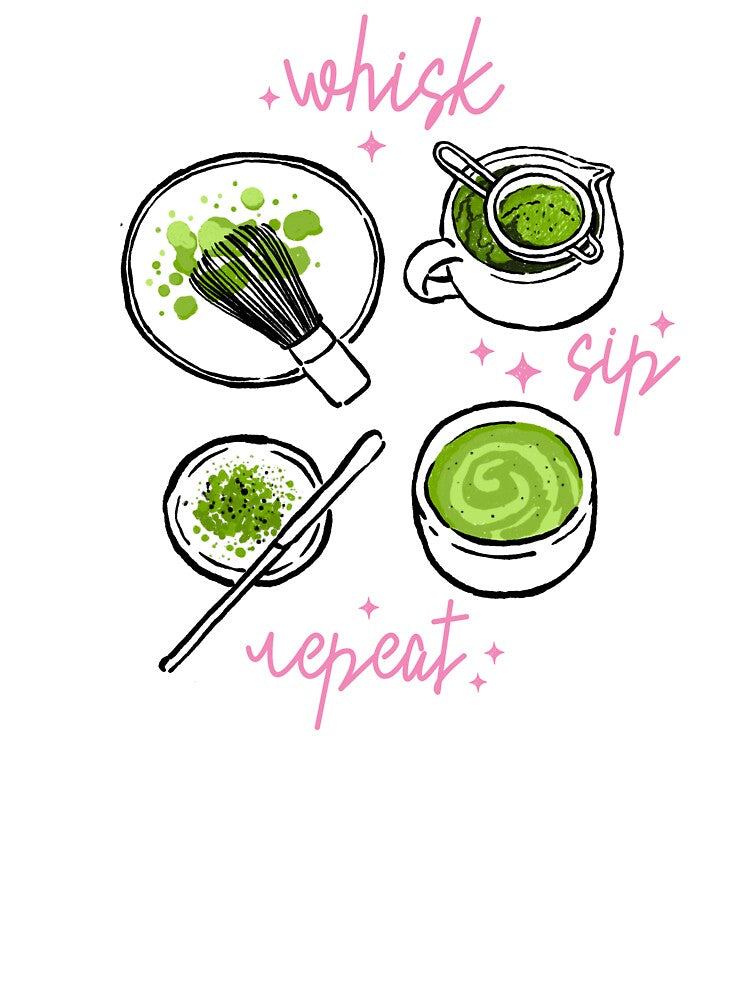 Whisk Sip Repeat Matcha Preparation Ritual Illustration by krystalRomanart