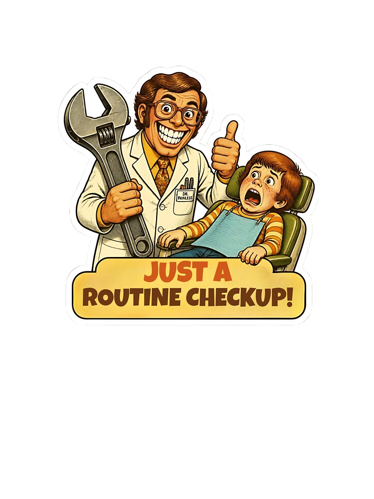 Just A Routine Checkup Retro Dental Humor by RareVisuals