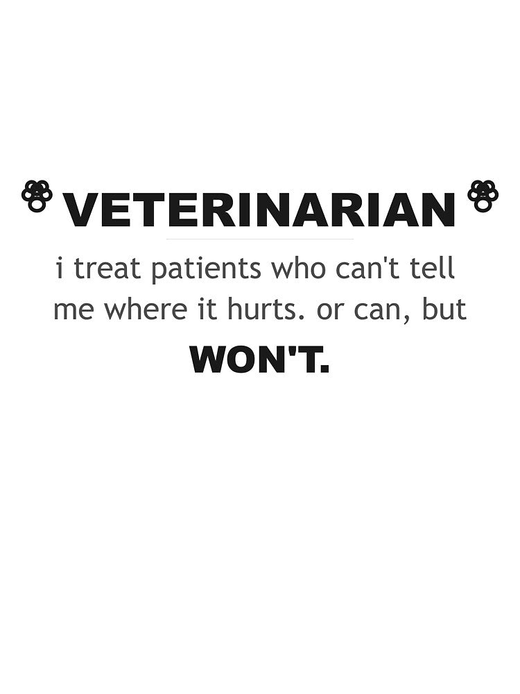 WhumbleCo Funny Veterinarian Gift | I treat patients who can't tell me where it hurts by WhumbleCo