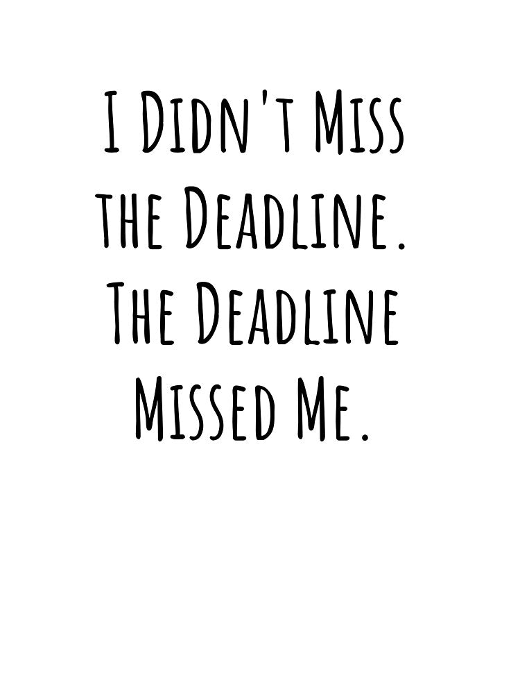Time Blindness ADHD — Deadline Missed Me by Notty DOT