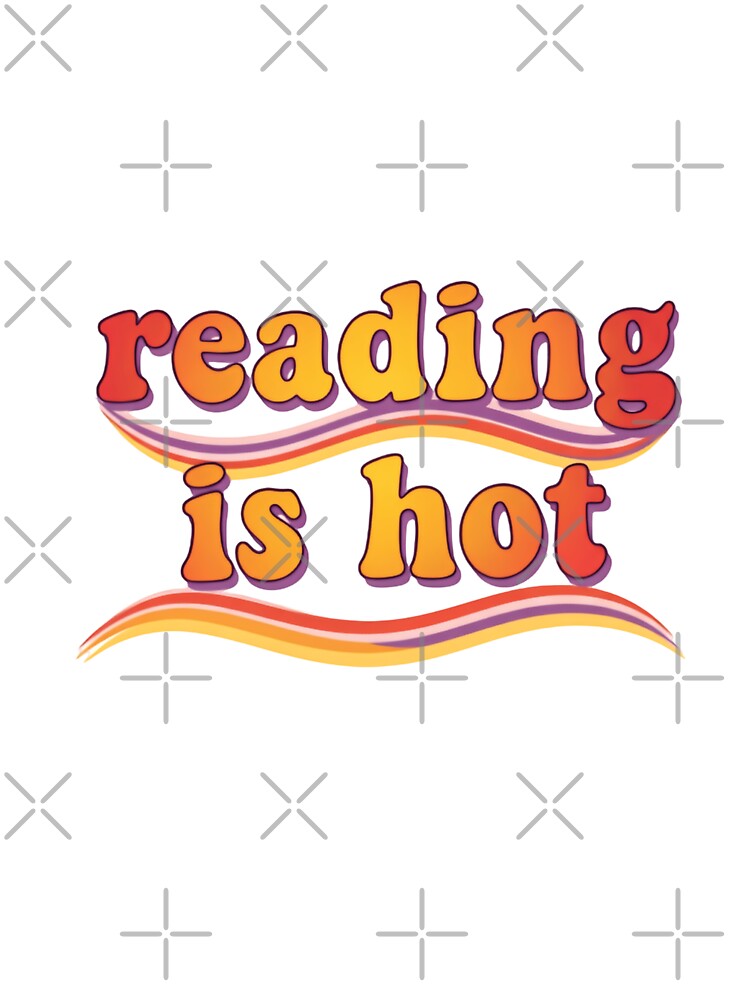 Reading Is Hot Fearless Intelligent Curious Proud by HumansStuck12