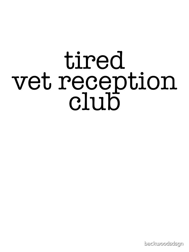 Tired Vet Reception Club Sticker – Veterinary Medicine Life Humor by backwoodsdsgn