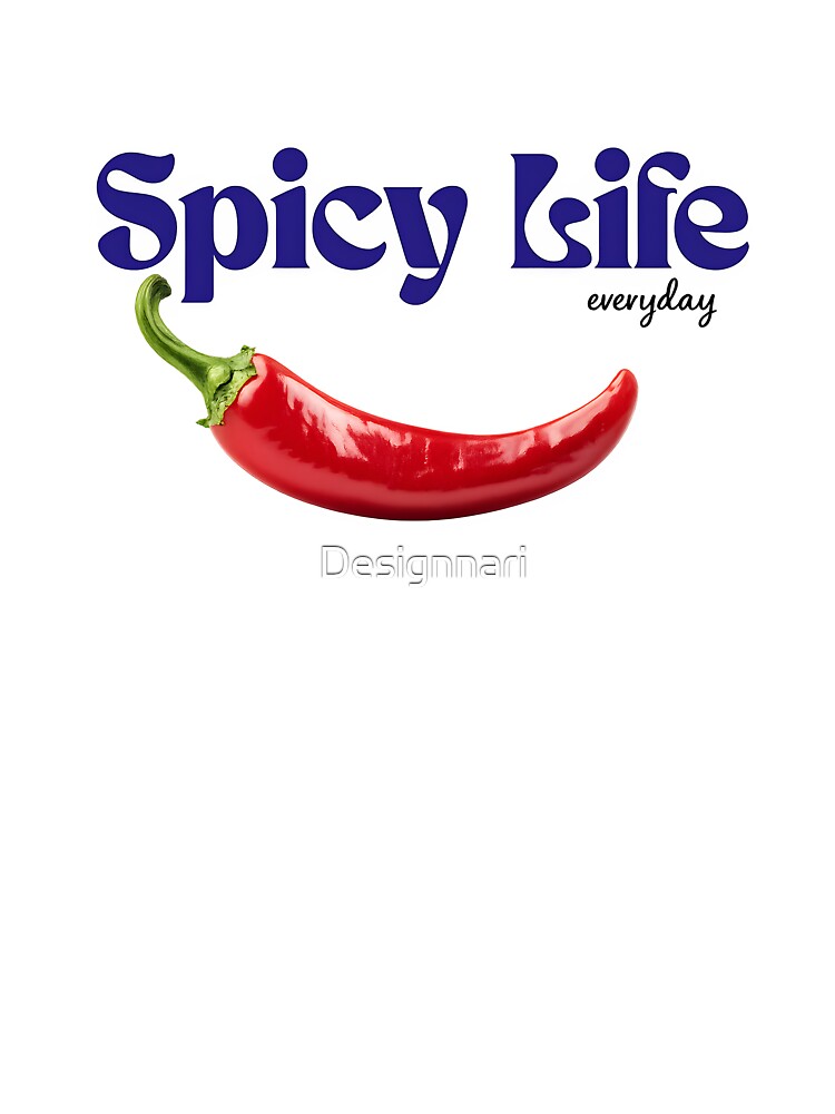 Spicy life everyday by Designnari