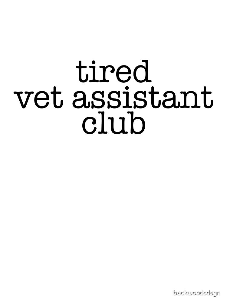 Tired Vet Assistant Club Sticker – Veterinary Medicine Life Humor by backwoodsdsgn